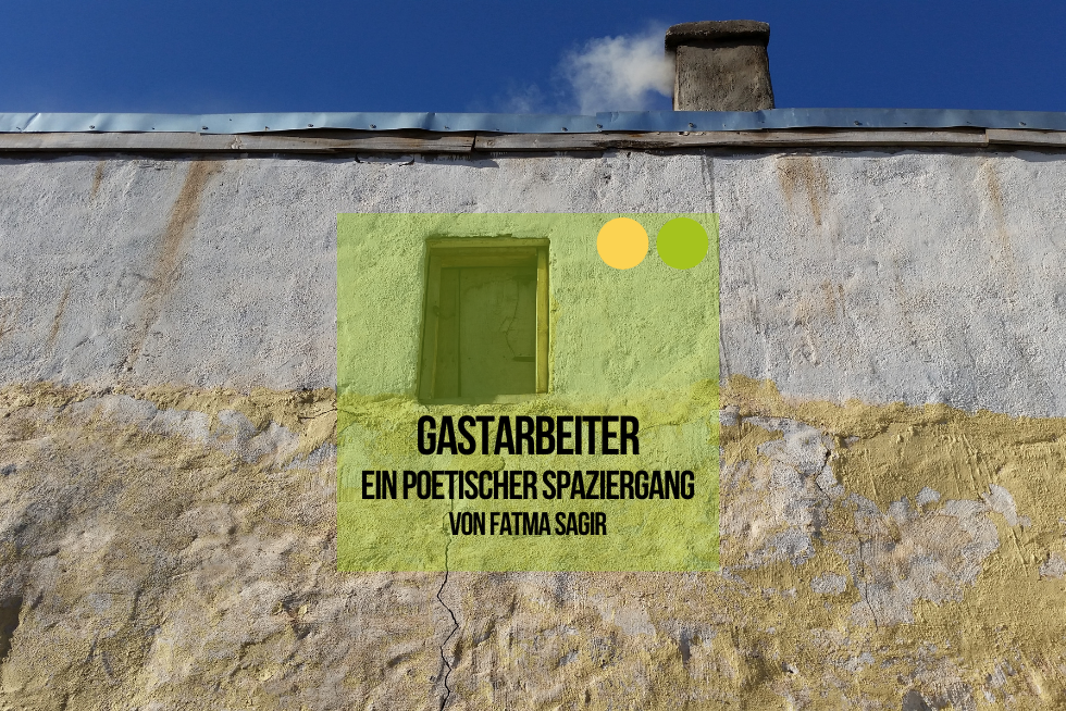 Gastarbeiter - ein poetischer Spaziergang Hauswand in der Sonne