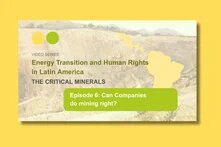 Luftaufnahme eines Tagebaus mit terrassierten Abraumhalden. Rechts eine gelbe Silhouette Lateinamerikas. Text: „Episode 6: Can Companies do mining right?"