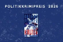 Ankündigung des Politikkrimipreises 2026 auf dunkelblauem, texturiertem Hintergrund. In der Mitte das Buchcover des Gewinnerwerks: „Kälter" von Andreas Pflüger, erschienen als Thriller im Suhrkamp Verlag. Das Cover zeigt ein Riesenrad in Blau- und Rottönen.