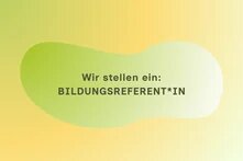 Wir stellen ein: Bildungsreferent*in