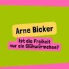 Arne Bicker Ist die Freiheit nur ein Glühwürmchen?