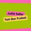 Judith Seßler text über Freiheit