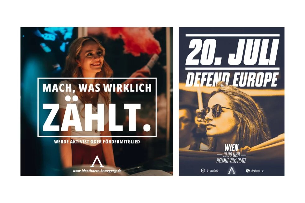 Links: Eine lächelnde, junge Frau langem Haar in einem Innenraum. Text: Mach, was wirklich zählt. Werde Aktivist oder Fördermitglied. Unten Lambda-Symbol der Identitären Bewegung, Webadresse www.identitaere-bewegung.de. Im Hintergrund unscharf ein Bild mit einer Hand, die eine rot qualmende Rauchfackel hält. Rechts: Frau mit Sonnenbrille und langem Haar. Text: 20. Juli Defend Europe. Wien, 16:00 Uhr, Heldenplatz. Unten Social-Media-Symbole, Webadresse aktivismus.at und Lambda-Symbol