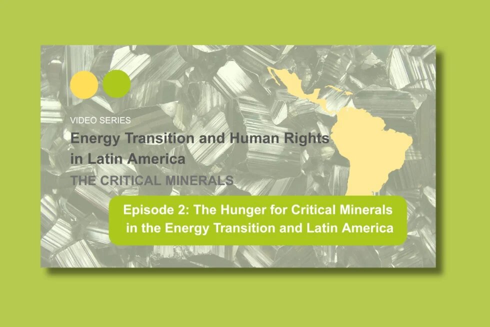 Nahaufnahme glänzender Mineralien in Grautönen. Rechts eine gelbe Silhouette Lateinamerikas. Text: „Episode 2: The Hunger for Critical Minerals in the Energy Transition and Latin America"