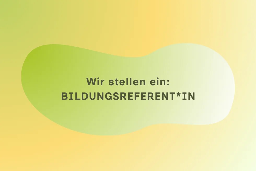 Wir stellen ein: Bildungsreferent*in